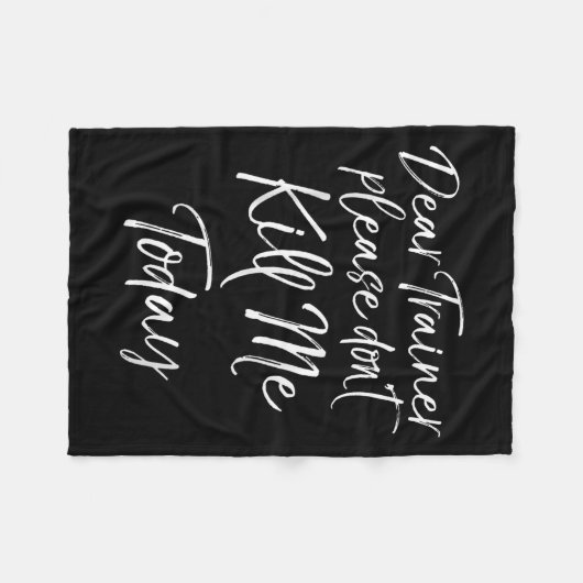 Couverture Polaire Funny Training Quote Dear Trainer Please Don't Kil (Devant (Horizontal))
