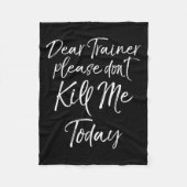 Couverture Polaire Funny Training Quote Dear Trainer Please Don't Kil (Devant)