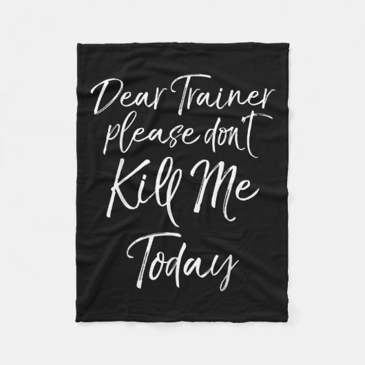 Couverture Polaire Funny Training Quote Dear Trainer Please Don't Kil (Devant)