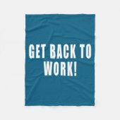 Couverture Polaire Get Back To Work Funny Quotes  (Devant)