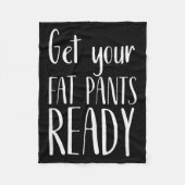 Couverture Polaire Get Your Fat Pants Ready - Funny Thanksgiving T Sh (Devant)