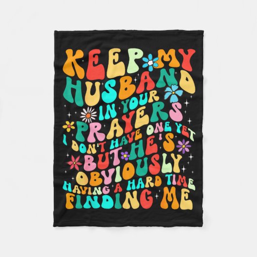 Couverture Polaire Groovy Keep My Husband In Your Prayers I Don't Hav (Devant)