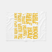 Couverture Polaire Half Hood Half Holy Means Pray With Me Don't Play (Devant (Horizontal))