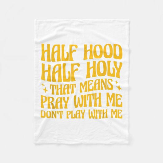 Couverture Polaire Half Hood Half Holy Means Pray With Me Don't Play (Devant)