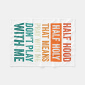 Couverture Polaire Half Hood Half Holy Means Pray With Me Don't Play (Devant (Horizontal))
