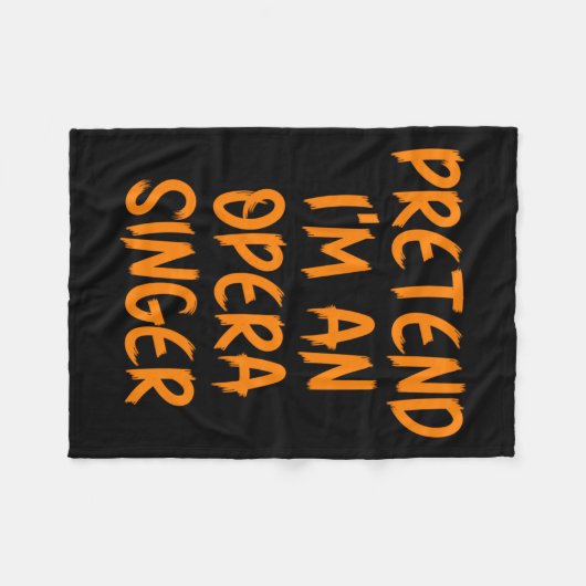 Couverture Polaire Halloween Pretend Im An Opera Singer Costume Lazy (Devant (Horizontal))