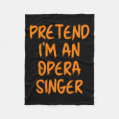 Couverture Polaire Halloween Pretend Im An Opera Singer Costume Lazy (Devant)