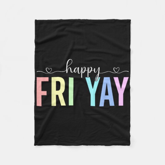 Couverture Polaire Happy Fri Yay Working Friday Weekend Teacher Stude (Devant)