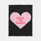 Couverture Polaire Heart Nah Im Good Anti Valentines Day Single Aware (Devant)