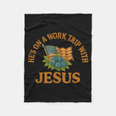 Couverture Polaire He's On A Work Trip With Jesus Christian Religious (Devant)