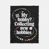 Couverture Polaire Hobby Hoarder Hobbyist My Hobby_ Collecting New Ho (Devant)