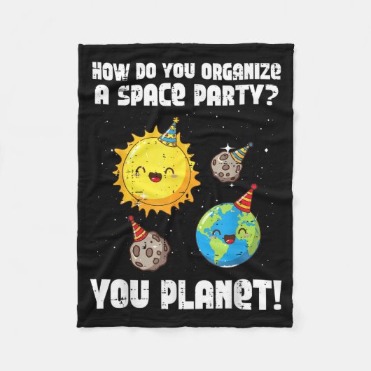 Couverture Polaire How To Organize Space Party You Planet Funny Men W (Devant)