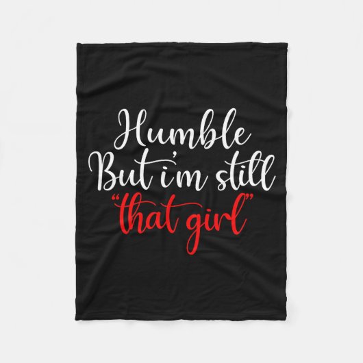 Couverture Polaire Humble But I'm Still That Girl Funny Saying (Devant)