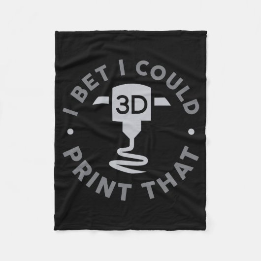 Couverture Polaire I Bet I Could Print That  (Devant)