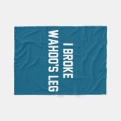 Couverture Polaire I Broke Wahoo's Leg Funny Quote  (Devant (Horizontal))