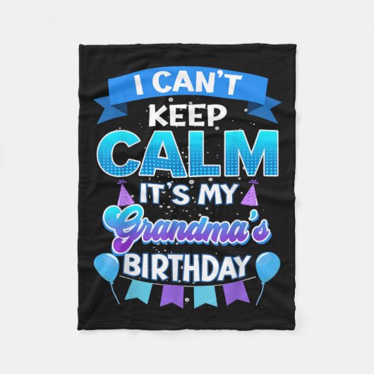 Couverture Polaire I Cant Keep Calm Its My Grandma Birthday Shirt Bda (Devant)