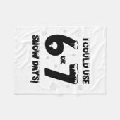 Couverture Polaire I Could Use 6 7 Snow Days Funny Snowy Day Teacher  (Devant (Horizontal))