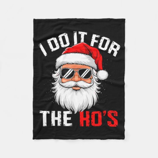 Couverture Polaire I Do It For The Hos Funny Inappropriate Christmas (Devant)