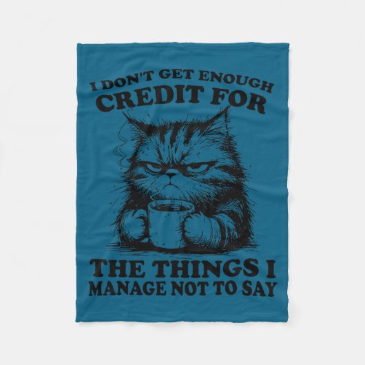 Couverture Polaire I Don’t Get Enough Credit For The Things I Manage  (Devant)