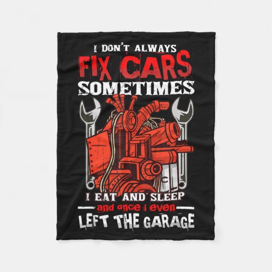 Couverture Polaire I Don't Always Fix , Sometimes I Eat And Sleep Car (Devant)