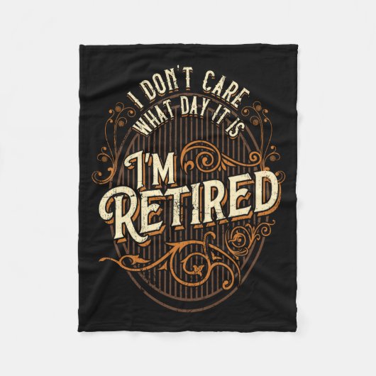 Couverture Polaire I Don't Care What Day It Is, I'm Retired - Funny R (Devant)