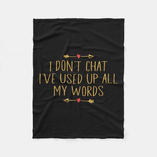 Couverture Polaire I Don't Chat I've Used Up All My Words Funny Quote (Devant)