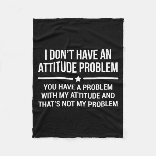 Couverture Polaire I Don't Have An Attitude Problem Funny Sarcasm  (Devant)