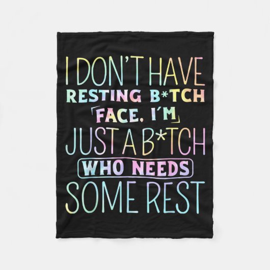 Couverture Polaire I Don't Have Resting B-itch Face I'm Just A B-itch (Devant)