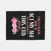 Couverture Polaire I Don't Know How To Act My Age. Funny Sayings For  (Devant (Horizontal))