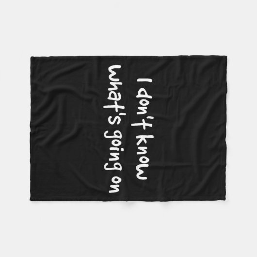 Couverture Polaire I Don't Know What's Going On  (Devant (Horizontal))