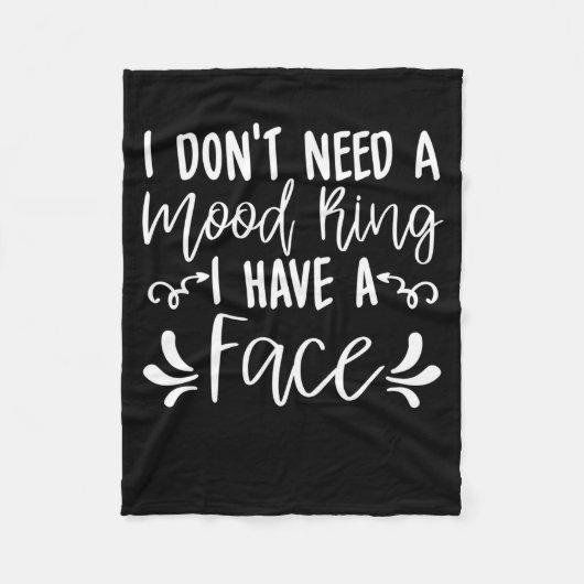 Couverture Polaire I Dont Need A Mood Ring I Have A Face Funny Quote  (Devant)