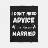 Couverture Polaire I Don't Need Advice I'm Already Married Sarcastic  (Devant)