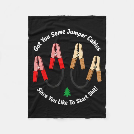 Couverture Polaire I Got You Some Jumper Cables Since You Like To Sta (Devant)