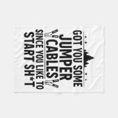 Couverture Polaire I Got You Some Jumper Cables Since You Like To Sta (Devant (Horizontal))