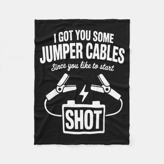 Couverture Polaire I Got You Some Jumper Cables Since You Like To Sta (Devant)