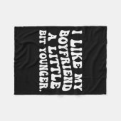 Couverture Polaire I Like My Boyfriend A Little Bit Younger Funny Gir (Devant (Horizontal))