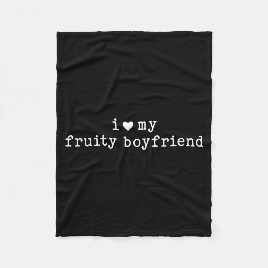 Couverture Polaire I Love My Fruity Boyfriend Funny Girlfriend Humor  (Devant)