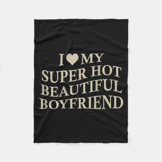 Couverture Polaire I Love My Hot Beautiful Boyfriend Funny Girlfriend (Devant)