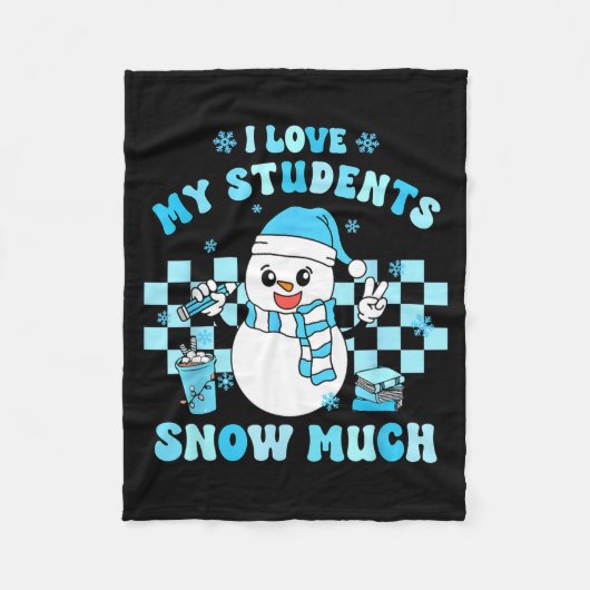 Couverture Polaire I Love My Students Snow Much Teacher Winter  (Devant)