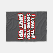 Couverture Polaire I Love The Sound You Make When You Shut Up  (Devant (Horizontal))