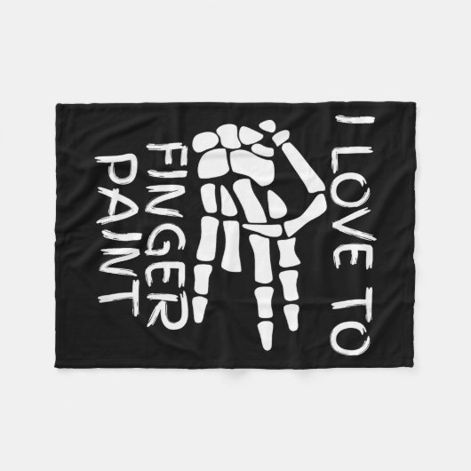 Couverture Polaire I Love To Finger Paint I'm Paint Skeleton Hands Ha (Devant (Horizontal))