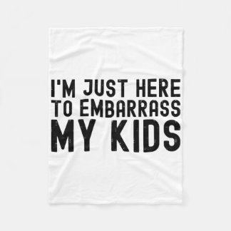 Couverture Polaire I&# ; m Juste Ici Pour Embrasser Mon Enfant Cool P