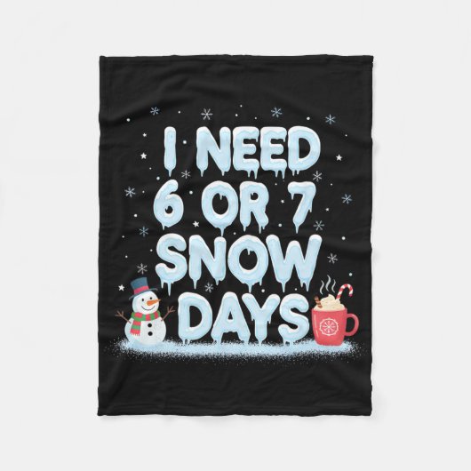 Couverture Polaire I Need 6 7 Snow Days Funny Snowy Day Teacher And S (Devant)