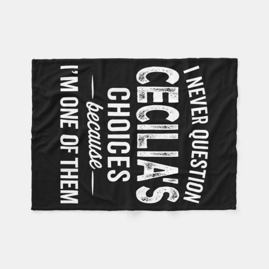 Couverture Polaire I Never Question Cecilia’s Choices Cecilia D Name (Devant (Horizontal))
