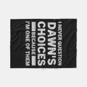 Couverture Polaire I Never Question Dawn's Choices Because I'm One Of (Devant (Horizontal))