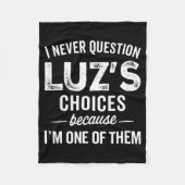 Couverture Polaire I Never Question Luz’s Choices - Funny Luz D Name (Devant)