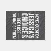 Couverture Polaire I Never Question My Jessica s Choices Because I'm (Devant (Horizontal))