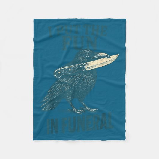 Couverture Polaire I Put The Fun In Funeral Crow Humor Quote  (Devant)