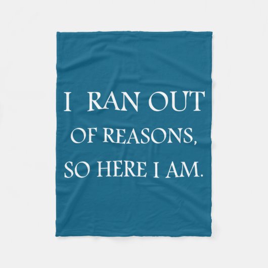 Couverture Polaire I Ran Out Of Reasons Funny Excuse Quote  (Devant)