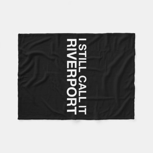 Couverture Polaire I Still Call It Riverrt - Funny Saying Quote Gift  (Devant (Horizontal))